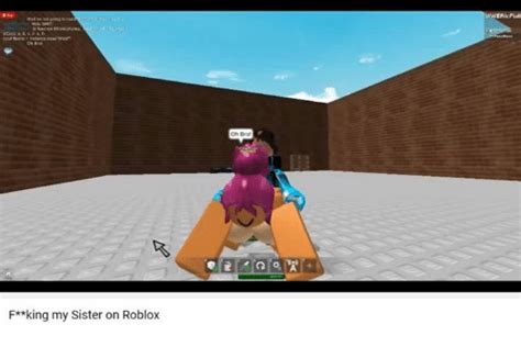 f king my sister on roblox sister sister meme on sizzle
