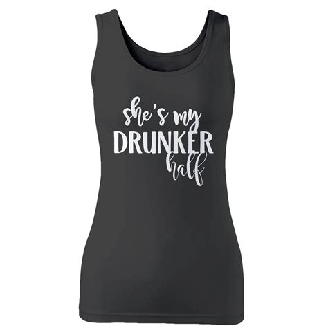 Shes My Drunker Half Woman Tank Top Unisex T Shirt Long