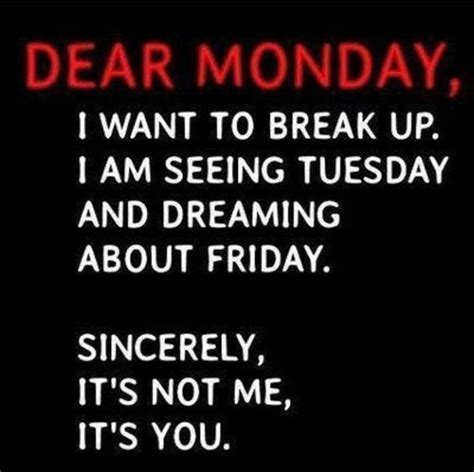 dear monday i want to break up i am seeing tuesday and
