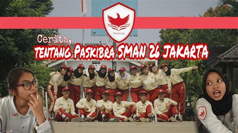 Cerita Tentang Paskibra Sman 26 Jakarta Phoenix 26 Youtube