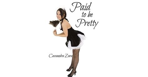 two sides of the story paid to be pretty by cassandra zara
