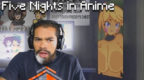 hold up wtf y all got me playing five nights in anime youtube