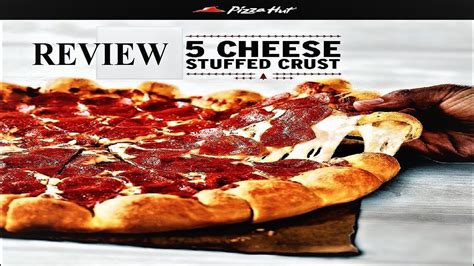 Pizza Hut 5 Cheese Stuffed Crust Pizza Review Youtube