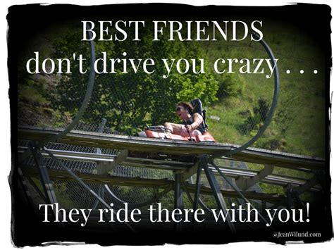 Why Having Crazy Friends May Just Save Your Life Jean S