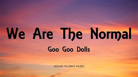 Goo Goo Dolls We Are The Normal Lyrics Superstar Car Wash 1993