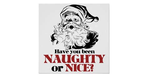have you been naughty or nice poster zazzle