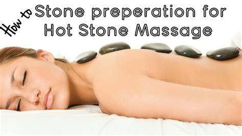 stone preparation for hot stone massage effective massage technique