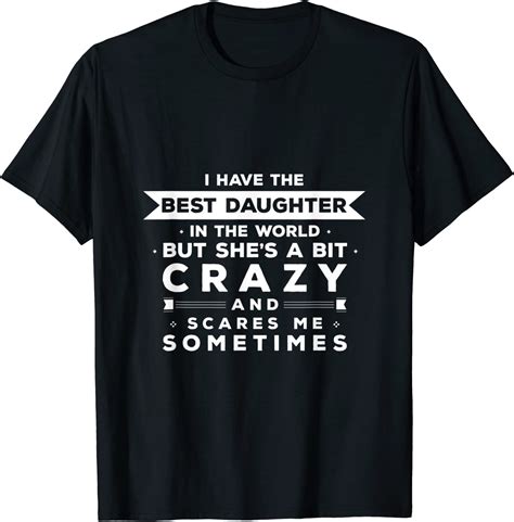 I Have The Best Crazy Daughter T Shirt Mother S Day T