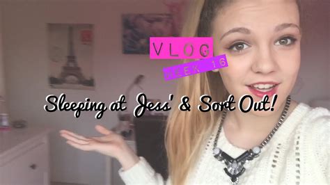 Vlog Week 16 Sleeping At Jess And Sort Out Youtube