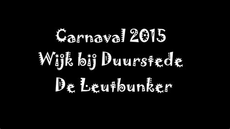 aftermovie carnaval  wijk bij duurstede  de leutbunker youtube
