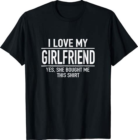 i love my girlfriend she bought me this relationship t
