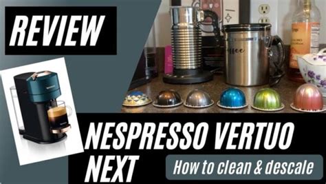 clean nespresso vertuo  detailed guide special coffee maker