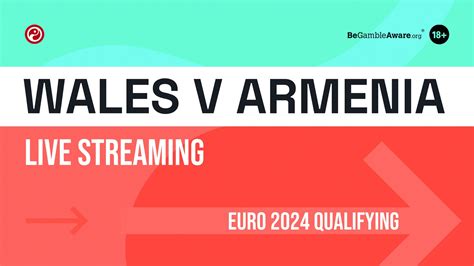 wales vs armenia live stream watch euro 2024 qualifying online