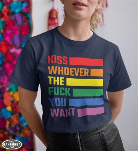Kiss Whoever The Fuck You Want Gay Pride Lgbtq Shirt Pride Etsy