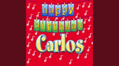 happy birthday carlos personalized youtube