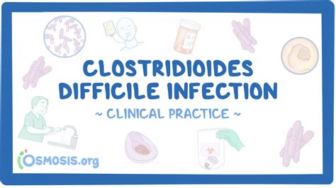 clostridioides difficile infection clinical sciences osmosis video library