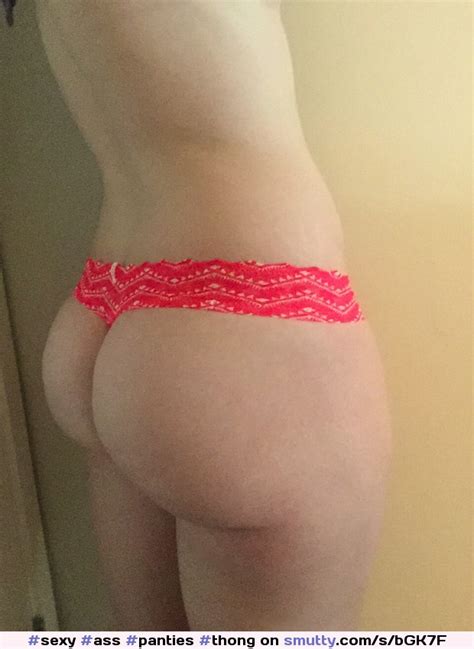 Sexy Ass Panties Thong Bigass Roundass Selfie