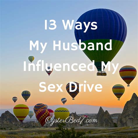 13 ways my husband influenced my sex drive bonny s oysterbed7