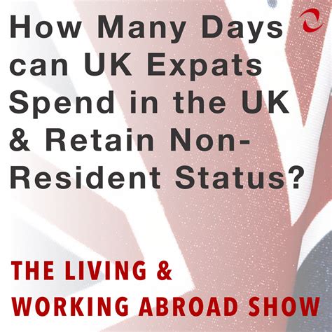 days  uk expats spend   uk  retain  resident status blog proact