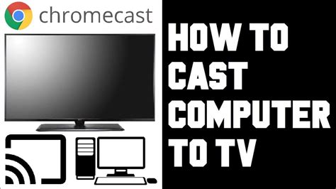 cast computer  tv chromecast   cast  pc  chromecast screen mirror
