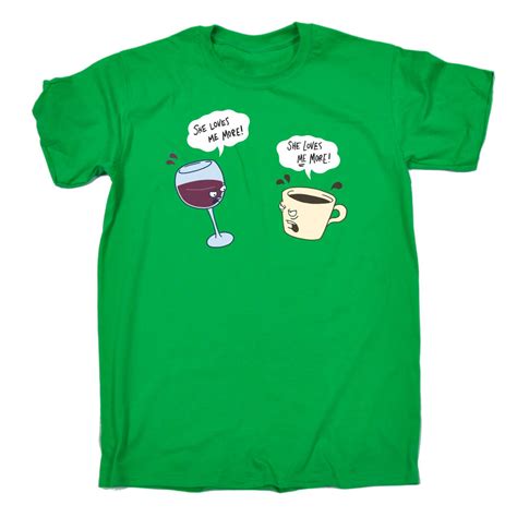 Funny Joke She Loves Me More Coffee Wine Caffeine For Her T Shirt Ebay