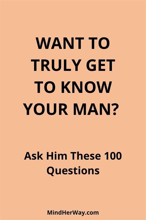 Want To Get To Truly Know Your Man Ask Him These 100
