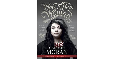How To Be A Woman By Caitlin Moran Emma Watson Book Club