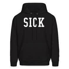 sick hoodies sweatshirts spreadshirt