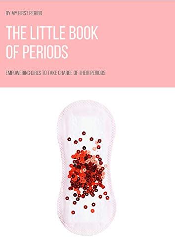 The Little Book Of Periods Empowering Girls To Take Charge