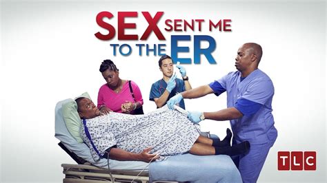Sex Sent Me To The Er