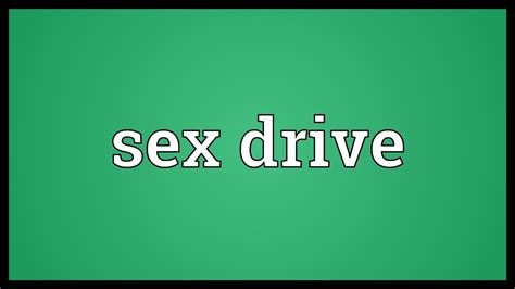 sex drive meaning youtube