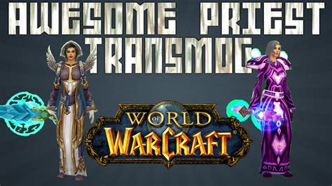 Awesome Priest Transmog Sets Wow Youtube