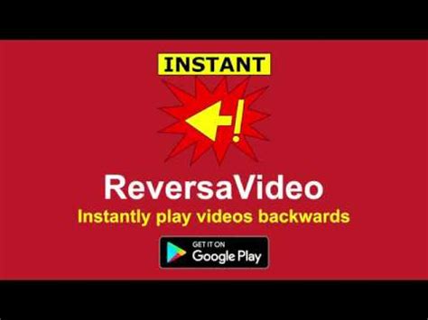 reversavideo instant reverse apps  google play