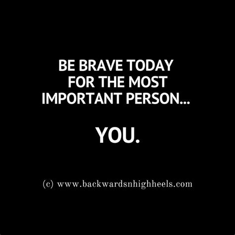 Quotes About Being Brave Brave Quotes Inspirational Quotes Quotes