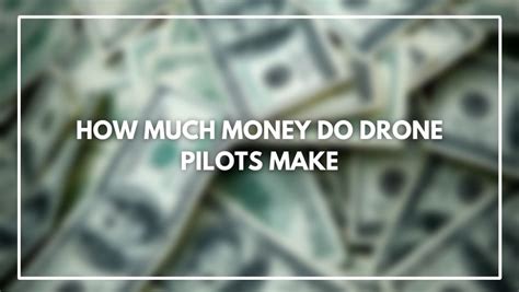 money  drone pilots   updated discovery  tech