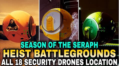 season   seraph   heist battlegrounds  security drones location guide destiny
