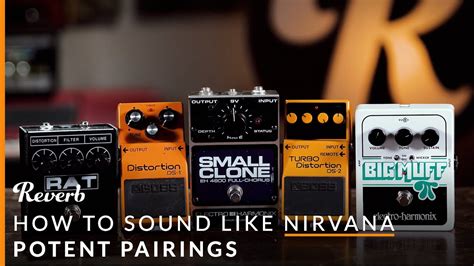 nirvana guitar tones   cheap pedals reverb potent pairings youtube
