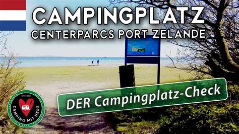 platzcheck centerparcs camping port zelande camping mit herz