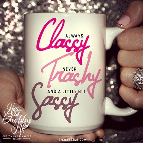 always classy never trashy and a little bitsassy15 by