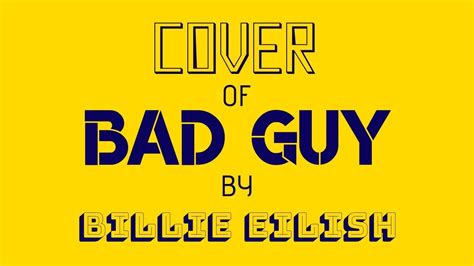 cover bad guy billie eilish youtube