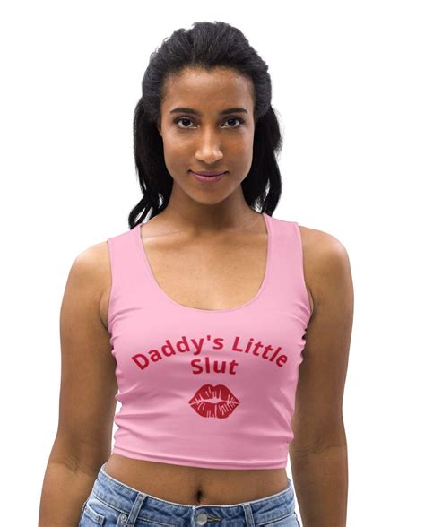 daddy s little slut crop topslutty t shirts etsy