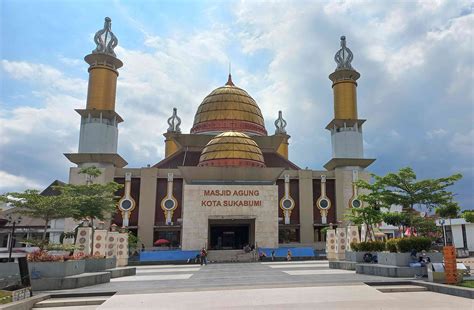 Wisata Religi Masjid Agung Kota Sukabumi Bukan Sekadar Tempat Ibadah