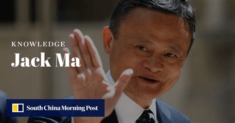 Who Is Jack Ma South China Morning Post