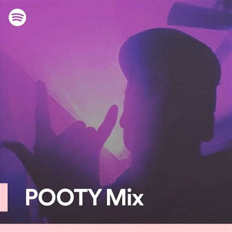 Pooty Mix Spotify Playlist