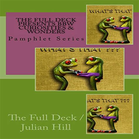the full deck presents bbw curiosities and wonders by the full deck
