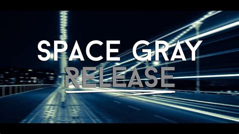 space gray release youtube