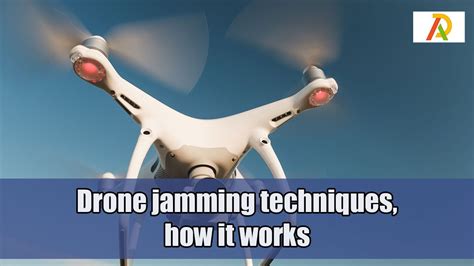 drone jamming techniques   works adrosi
