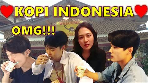 Reaksi Cewek And Cowok Korea Pertama Kali Minum Kopi Indonesia Kopi Luwak