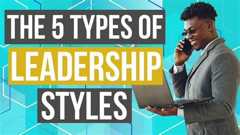 leadership 5 types of leadership styles with examples youtube