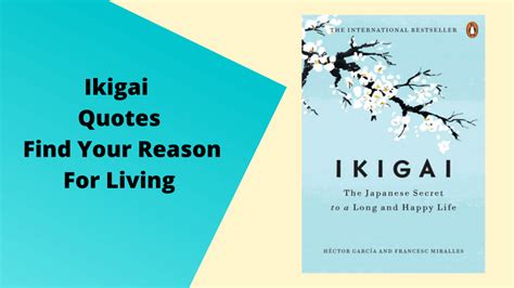Ikigai Quotes Find Your Reason For Living The Softbook